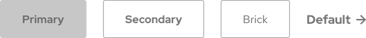 Image of disabled Primary, Secondary, Brick, and Default variants