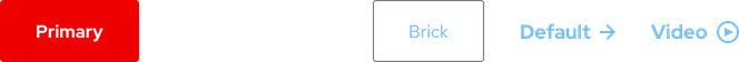 Image of dark theme Primary, Secondary, Brick, Default, and Default video variants