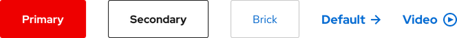 Image of light theme Primary, Secondary, Brick, Default, and Default video variants