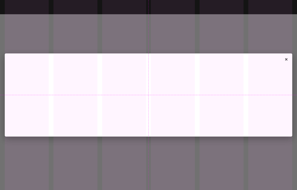 A dialog container spanning a 6-column fluid grid that takes up the whole screen