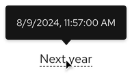 Timestamp with a tooltip on top showing what the date and time would be in one year